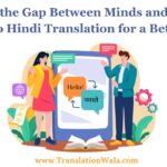 Bridging the Gap Between Minds and Cultures: English to Hindi Translation for a Better World