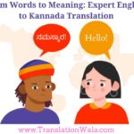 From Words to Meaning: Expert English to Kannada Translation